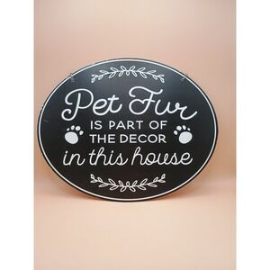 Pet Fur Is Part Of The Decor Metal Wall Sign Oval Black White Dog Cat Home Decor
